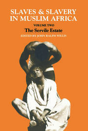 Slaves and Slavery in Africa: Volume One: Islam and the Ideology of Enslavement book cover