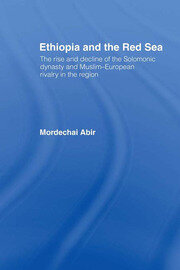 Ethiopia and the Red Sea: The Rise and Decline of the Solomonic Dynasty and Muslim European Rivalry in the Region book cover
