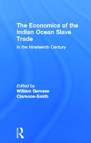 The Economics of the Indian Ocean Slave Trade in the Nineteenth Century book cover