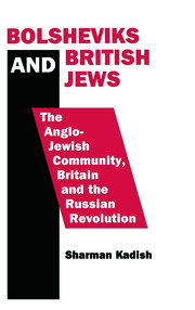Bolsheviks and British Jews: The Anglo-Jewish Community, Britain and the Russian Revolution book cover