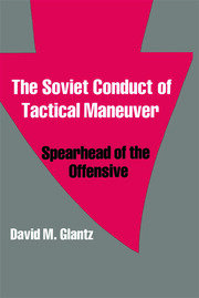 The Soviet Conduct of Tactical Maneuver: Spearhead of the Offensive book cover