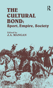 The Cultural Bond: Sport, Empire, Society book cover