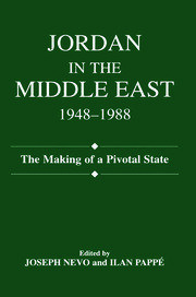 Jordan in the Middle East, 1948-1988: The Making of Pivotal State book cover