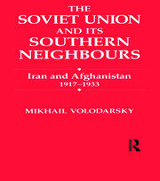 The Soviet Union and Its Southern Neighbours: Iran and Afghanistan 1917-1933 book cover