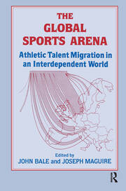 The Global Sports Arena: Athletic Talent Migration in an Interpendent World book cover