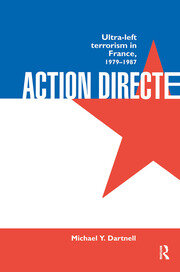 Action Directe: Ultra Left Terrorism in France 1979-1987 book cover