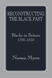 Reconstructing the Black Past: Blacks in Britain 1780-1830 book cover