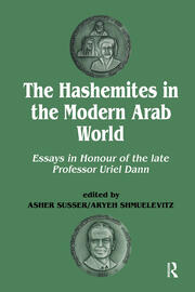 The Hashemites in the Modern Arab World: Essays in Honour of the late Professor Uriel Dann book cover