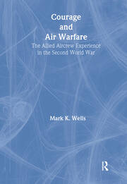 Courage and Air Warfare: The Allied Aircrew Experience in the Second World War book cover