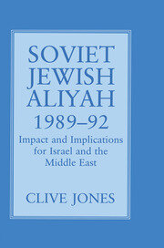 Soviet Jewish Aliyah, 1989-92: Impact and Implications for Israel and the Middle East book cover