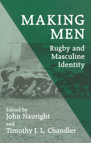 Making Men: Rugby and Masculine Identity book cover