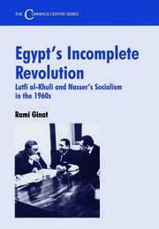 Egypt's Incomplete Revolution: Lutfi al-Khuli and Nasser's Socialism in the 1960s book cover