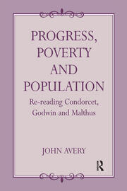 Progress, Poverty and Population: Re-reading Condorcet, Godwin and Malthus book cover