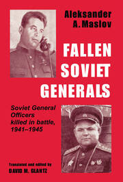 Fallen Soviet Generals: Soviet General Officers Killed in Battle, 1941-1945 book cover