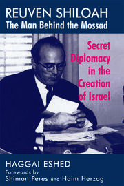 Reuven Shiloah - the Man Behind the Mossad: Secret Diplomacy in the Creation of Israel book cover