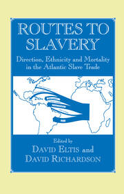 Routes to Slavery: Direction, Ethnicity and Mortality in the Transatlantic Slave Trade book cover