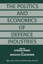 The Politics and Economics of Defence Industries book cover