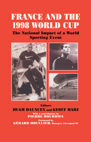 France and the 1998 World Cup: The National Impact of a World Sporting Event book cover