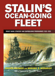Stalin's Ocean-going Fleet: Soviet Naval Strategy and Shipbuilding Programs, 1935-53 book cover