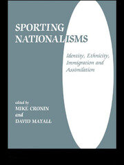 Sporting Nationalisms: Identity, Ethnicity, Immigration and Assimilation book cover