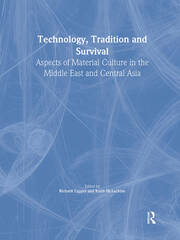 Technology, Tradition and Survival: Aspects of Material Culture in the Middle East and Central Asia book cover