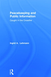 Peacekeeping and Public Information: Caught in the Crossfire book cover