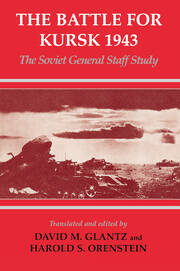 The Battle for Kursk, 1943: The Soviet General Staff Study book cover