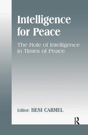 Intelligence for Peace: The Role of Intelligence in Times of Peace book cover