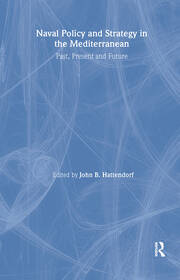Naval Policy and Strategy in the Mediterranean: Past, Present and Future book cover