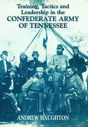 Training, Tactics and Leadership in the Confederate Army of Tennessee: Seeds of Failure book cover