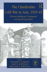 The Clandestine Cold War in Asia, 1945-65: Western Intelligence, Propaganda and Special Operations book cover