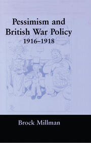 Pessimism and British War Policy, 1916-1918 book cover