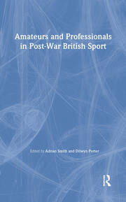 Amateurs and Professionals in Post-War British Sport book cover