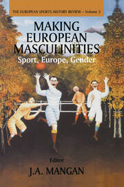 Making European Masculinities: Sport, Europe, Gender book cover