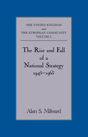 The Rise and Fall of a National Strategy: The UK and The European Community: Volume 1 book cover
