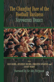 The Changing Face of the Football Business: Supporters Direct book cover
