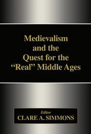 Medievalism and the Quest for the Real Middle Ages book cover