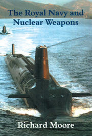 The Royal Navy and Nuclear Weapons book cover