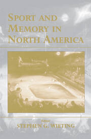 Sport and Memory in North America book cover