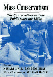 Mass Conservatism: The Conservatives and the Public since the 1880s book cover