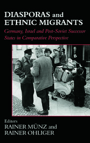 Diasporas and Ethnic Migrants: Germany, Israel and Russia in Comparative Perspective book cover