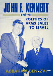 John F. Kennedy and the Politics of Arms Sales to Israel book cover