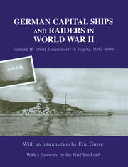 German Capital Ships and Raiders in World War II: Volume II: From Scharnhorst to Tirpitz, 1942-1944 book cover