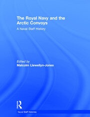 The Royal Navy and the Arctic Convoys: A Naval Staff History book cover