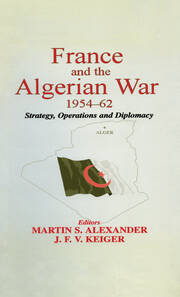 France and the Algerian War, 1954-1962: Strategy, Operations and Diplomacy book cover