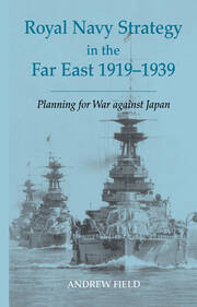 Royal Navy Strategy in the Far East 1919-1939: Planning for War Against Japan book cover
