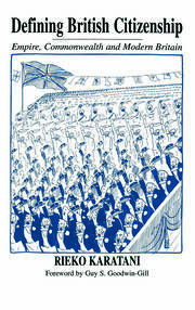 Defining British Citizenship: Empire, Commonwealth and Modern Britain book cover