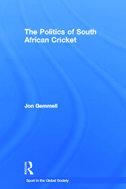 The Politics of South African Cricket book cover
