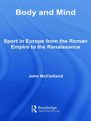 Body and Mind: Sport in Europe from the Roman Empire to the Renaissance book cover