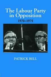 The Labour Party in Opposition 1970-1974 book cover